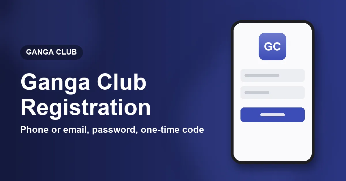 Banner titled Ganga Club Registration listing the phone, password and code stages